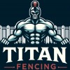 Titan Fencing